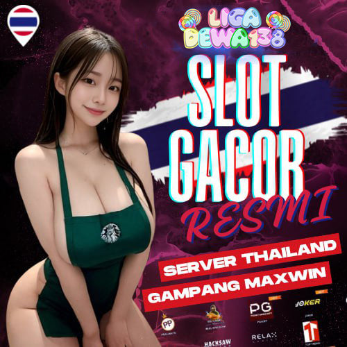 Ligadewa138 Situs Slot Server Thailand Mudah Menang